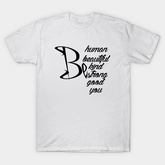 be you T-Shirt by sarahnash